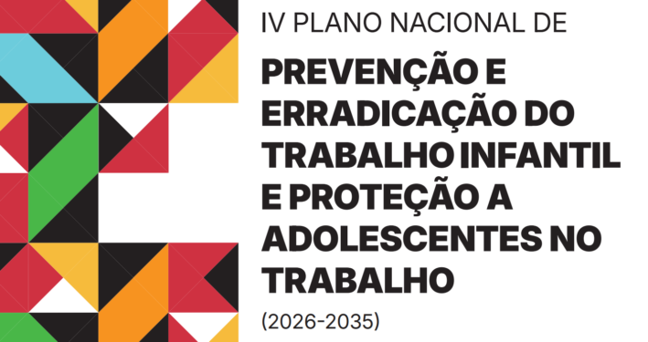IV Plano Nacional de Prevenção e Erradicação do Trabalho Infantil